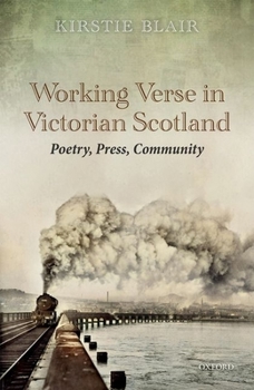 Hardcover Working Verse in Victorian Scotland: Poetry, Press, Community Book