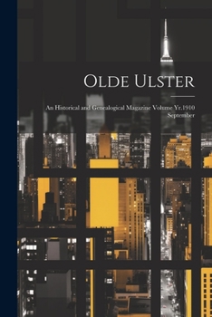 Paperback Olde Ulster: An Historical and Genealogical Magazine Volume Yr.1910 September Book