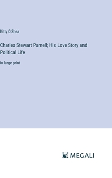 Charles Stewart Parnell; His Love Story... book