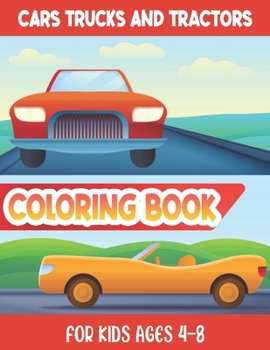 Paperback Cars Trucks And Tractors - Coloring Book For Kids Ages 4-8 Book