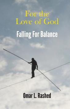 Paperback For the Love of God: Falling For Balance Book