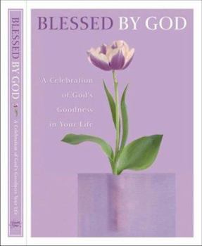 Hardcover Blessed by God: A Celebration of God's Goodness in Your Life Book