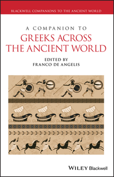 Paperback A Companion to Greeks Across the Ancient World Book