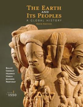 Paperback The Earth and Its Peoples: A Global History, Volume I: To 1550 Book