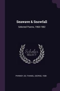 Paperback Seawave & Snowfall: Selected Poems, 1960-1982 Book