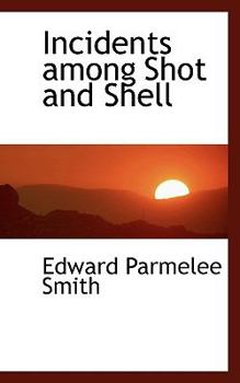 Paperback Incidents Among Shot and Shell Book