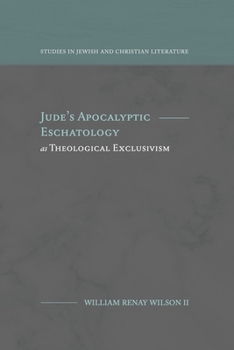 Jude's Apocalyptic Eschatology as Theological Exclusivism