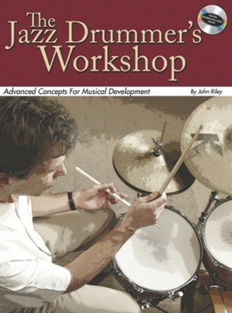 Paperback The Jazz Drummer's Workshop: Advanced Concepts for Musical Development Book