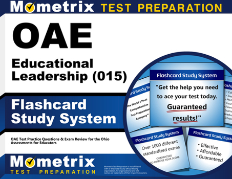 Misc. Oae Educational Leadership (015) Flashcard Study System: Oae Test Practice Questions & Exam Review for the Ohio Assessments for Educators Book