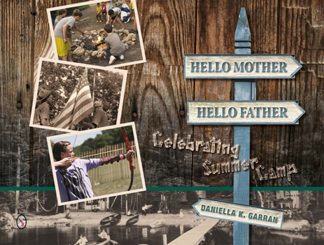 Hardcover Hello Mother, Hello Father: Celebrating Summer Camp: Celebrating Summer Camp Book