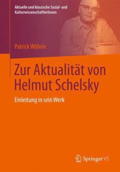 Paperback Zur Aktualität Von Helmut Schelsky: Einleitung in Sein Werk [German] Book