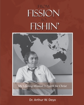 Paperback From Fission to Fishin': My Lifelong Mission in Youth For Christ Book