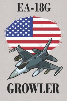 EA-18G Growler: Lined Journal Notebook for Aviation Enthusiasts