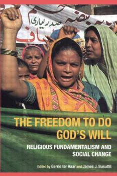 Hardcover The Freedom to do God's Will: Religious Fundamentalism and Social Change Book
