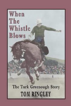 Paperback When the Whistle Blows, the Turk Greenough Story Book