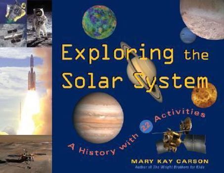 Paperback Exploring the Solar System: A History with 22 Activities (For Kids series) Book