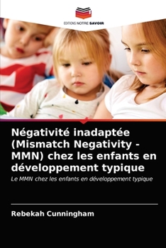 Paperback Négativité inadaptée (Mismatch Negativity - MMN) chez les enfants en développement typique [French] Book