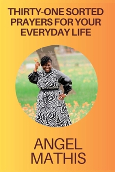 Paperback Thirty One Sorted Prayers For Your Everyday Life Book