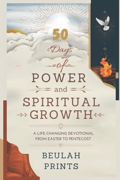Paperback 50 Days of Power and Spiritual Growth: A Life-Changing Devotional from Easter to Pentecost Book