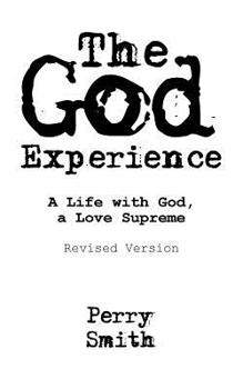 Paperback The God Experience: A Life with God, a Love Supreme Book