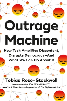 Hardcover Outrage Machine: How Tech Amplifies Discontent, Disrupts Democracy--And What We Can Do about It Book