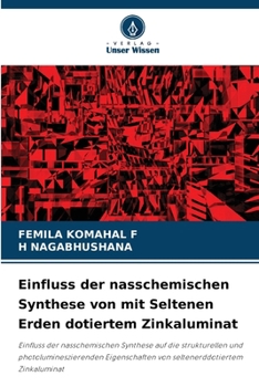Einfluss der nasschemischen Synthese von mit Seltenen Erden dotiertem Zinkaluminat (German Edition)