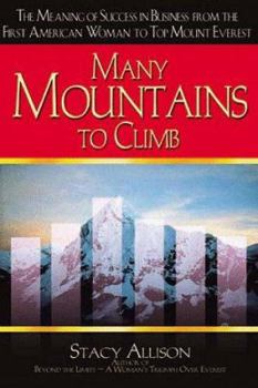 Paperback Many Mountains to Climb: The Meaning of Success from the First American Woman to Top Mount Everest Book