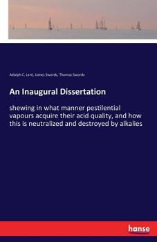 Paperback An Inaugural Dissertation: shewing in what manner pestilential vapours acquire their acid quality, and how this is neutralized and destroyed by alkali Book