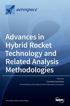 Hardcover Advances in Hybrid Rocket Technology and Related Analysis Methodologies Book