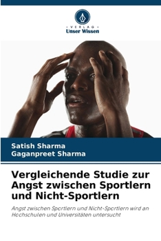 Vergleichende Studie zur Angst zwischen Sportlern und Nicht-Sportlern (German Edition)