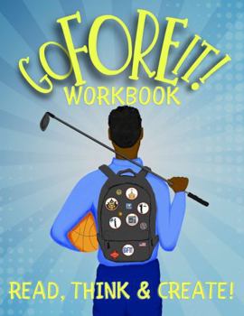 Paperback Go Fore It! Workbook: Read, Think & Create Book