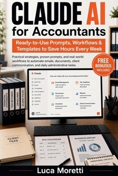 Paperback Claude AI for Accountants: Ready-to-Use Prompts, Workflows, and Templates to Save Hours Every Week Book
