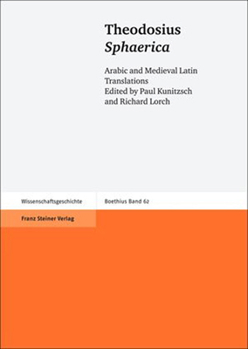 Hardcover Theodosius: Sphaerica: Arabic and Medieval Latin Translationsedited by Paul Kunitzsch and Richard Lorch Book