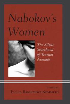 Paperback Nabokov's Women: The Silent Sisterhood of Textual Nomads Book