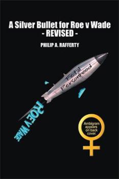 Paperback A Silver Bullet for Roe v. Wade-Revised Book