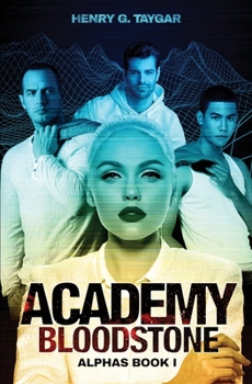 Academy Bloodstone - Book #1 of the Alphas