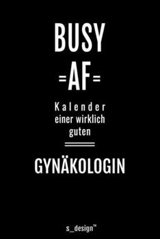 Paperback Kalender f?r Gyn?kologen / Gyn?kologe / Gyn?kologin: Immerw?hrender Kalender / 365 Tage Tagebuch / Journal [3 Tage pro Seite] f?r Notizen, Planung / P [German] Book
