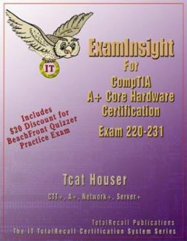 Paperback Examinsight for Comptia A+ Core Hardware Exam 220-231 Book