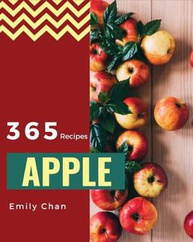 Paperback Apple Recipes 365: Enjoy 365 Days with Amazing Apple Recipes in Your Own Apple Cookbook! [book 1] Book