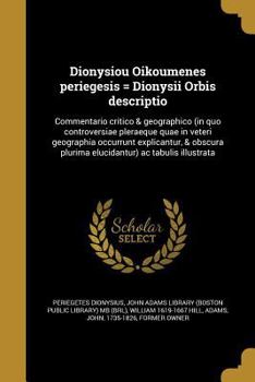 Paperback Dionysiou Oikoumenes periegesis = Dionysii Orbis descriptio: Commentario critico & geographico (in quo controversiae pleraeque quae in veteri geograph [Greek, Ancient (To 1453)] Book