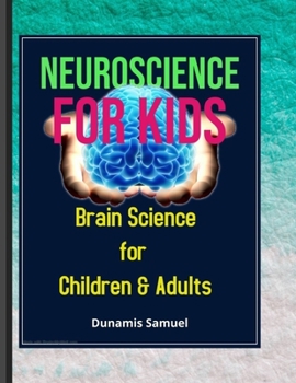 Paperback Neuroscience for Kids: Brain Science for Children & Adults Book