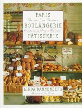 Hardcover Paris Boulangerie-Patisserie: Recipes from Thirteen Outstanding French Bakeries Book