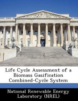 Paperback Life Cycle Assessment of a Biomass Gasification Combined-Cycle System Book