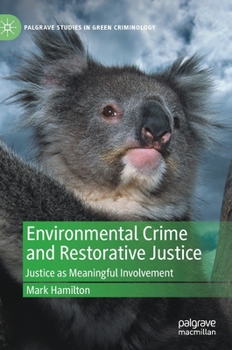 Hardcover Environmental Crime and Restorative Justice: Justice as Meaningful Involvement Book