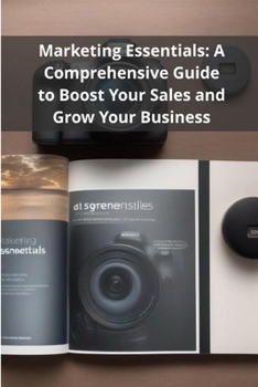 Paperback Marketing Essentials: A Comprehensive Guide to Boost Your Sales and Grow Your Business Book