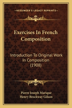 Paperback Exercises In French Composition: Introduction To Original Work In Composition (1908) Book