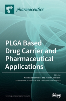 Hardcover PLGA Based Drug Carrier and Pharmaceutical Applications Book