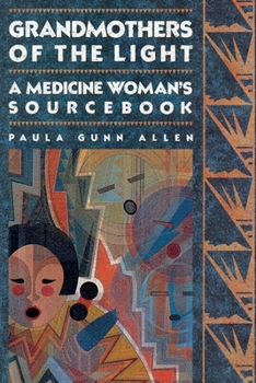 Paperback Grandmothers of The Light: A Medicine Woman's Sourcebook Book