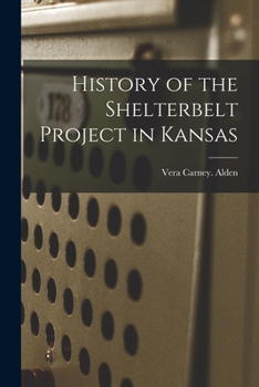 Paperback History of the Shelterbelt Project in Kansas Book