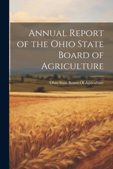 Annual Report Of The Board Of Agriculture Of The State Of Ohio